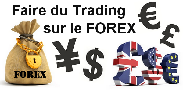 Faire du trading sur le Forex